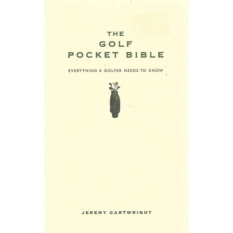 The Golf Pocket Bible: Everything a Golfer Needs to Know | Jeremy Cartwright