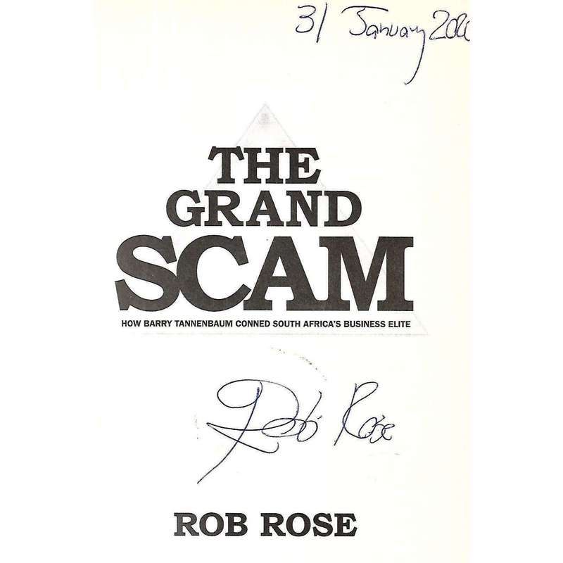 The Grand Scam: How Barry Tannenbaum Conned South Africa's Business Elite (Signed by the Author) ...