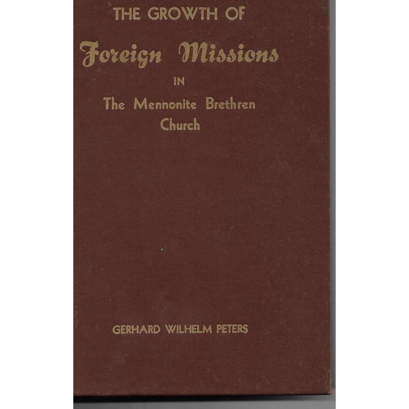 The Growth of Foreign Missions in The Mennonite Brethren Church | Gerhard Wilhelm Peters
