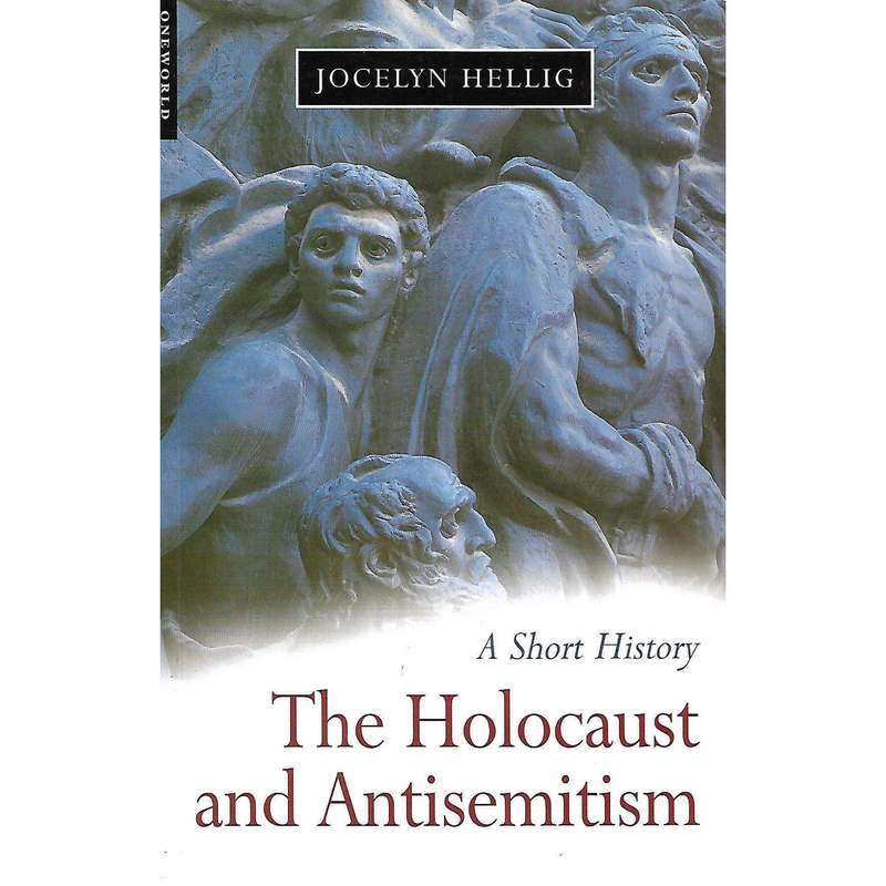 The Holocaust and Antisemitism: A Short History | Jocelyn Hellig