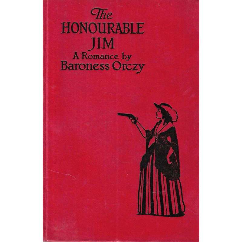 The Honourable Jim: A Romance | Baroness Orczy