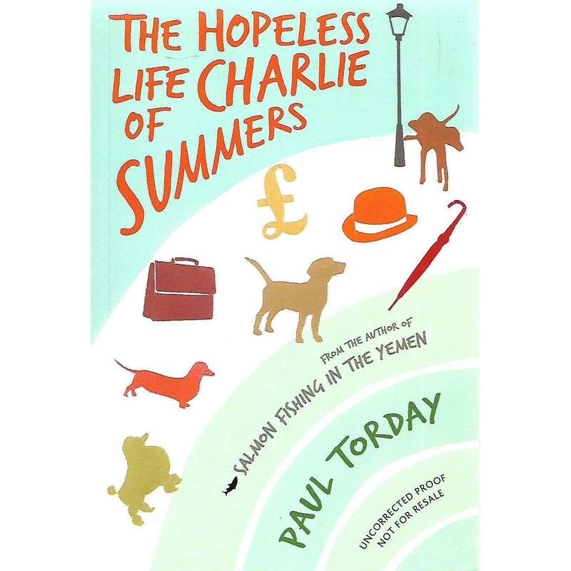 The Hopeless Life of Charlie Summers (Uncorrected Proof Copy) | Paul Torday
