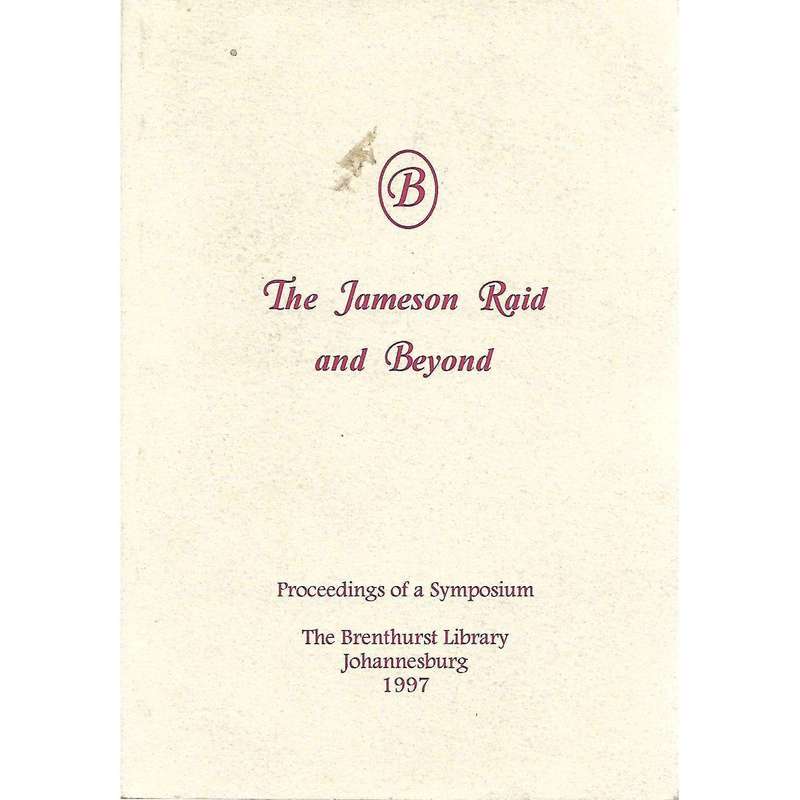 The Jameson Raid and Beyond: Proccedings of a Symposium