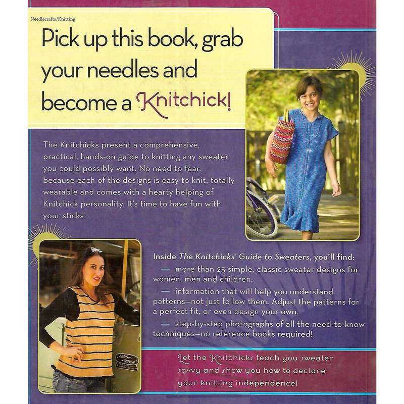 The Knitchicks' Guide to Sweaters: Classic Styles for the Modern Knitter | Marcelle Karp & Paulin...