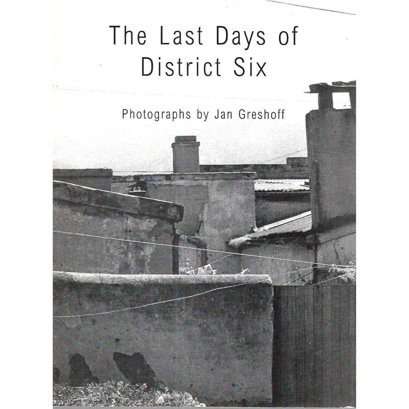 The Last Days of District Six (Brochure to Accompany Opening Exhibition of District Six Museum) |...