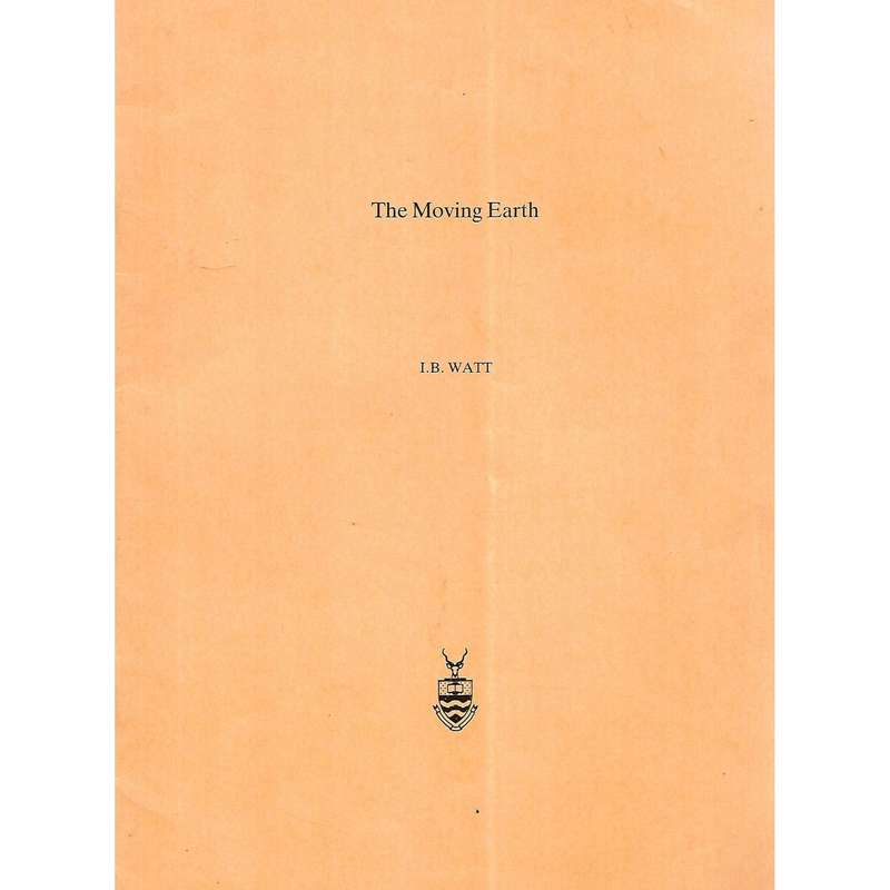 The Moving Earth (Inaugural Lecture) | I. B. Watt