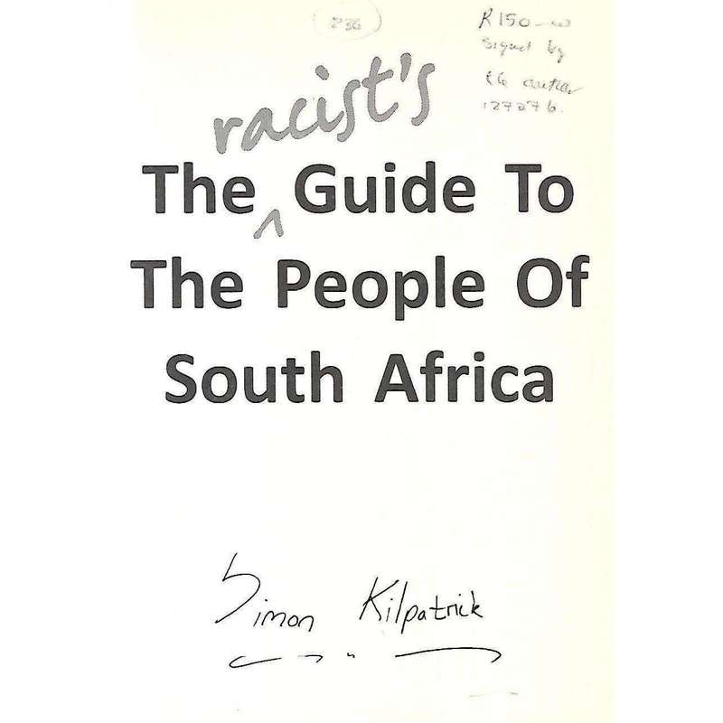 The Racist's Guide to the People of South Africa (Signed by Author) | Simon Kilpatrick