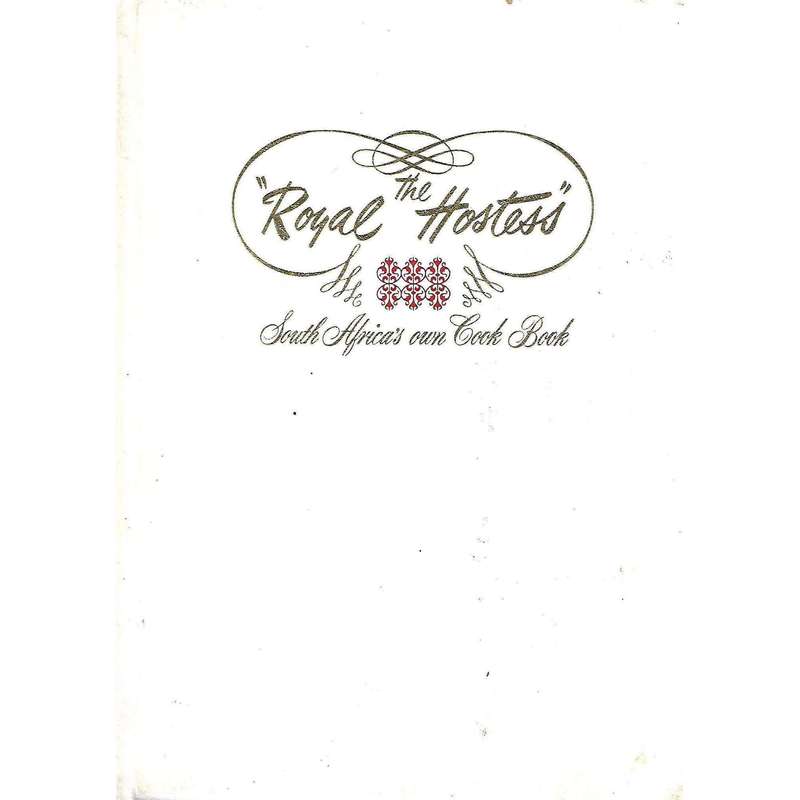 The Royal Hostess: South Africa's Own Cookbook | The Royal Hostess