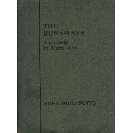 The Runaways: A Comedy In Three Acts | Eden Phillpotts
