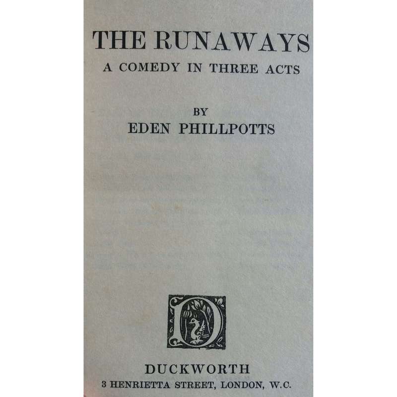The Runaways: A Comedy In Three Acts | Eden Phillpotts