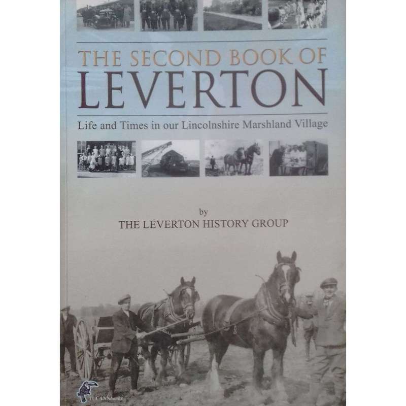 The Second Book of Leverton: Life and Times in Our Lincolnshire Marshland Village (With DVD) | Le...