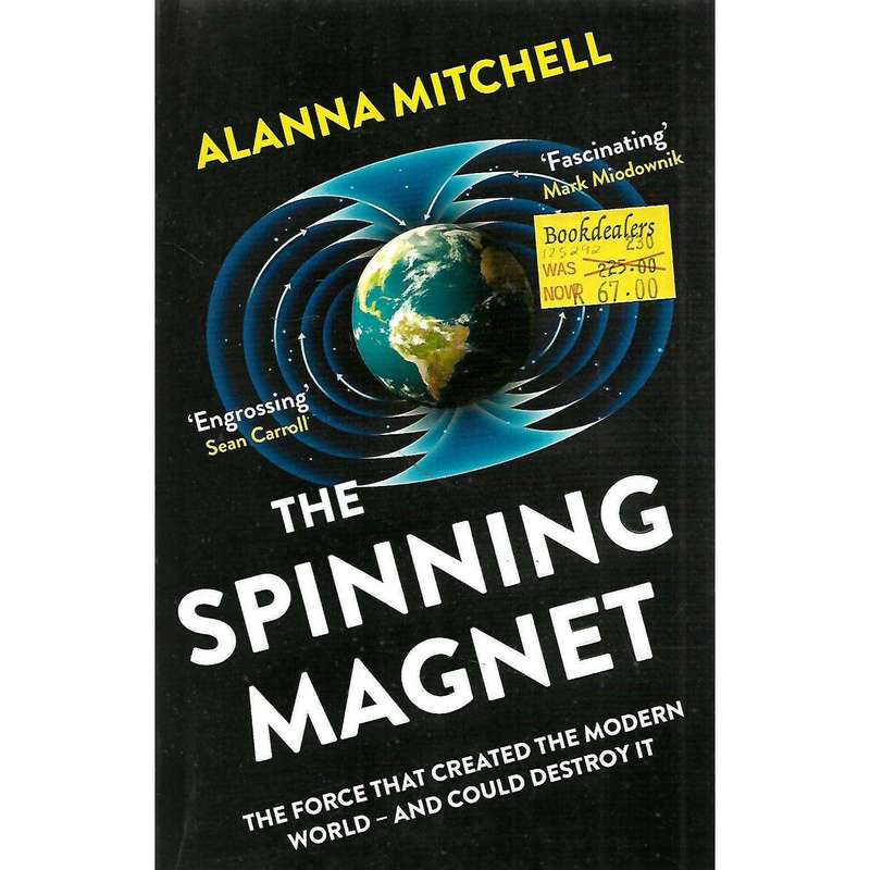 The Spinning Magnet: The Force That Created the Modern World - And Could Destroy It | Alanna Mitc...