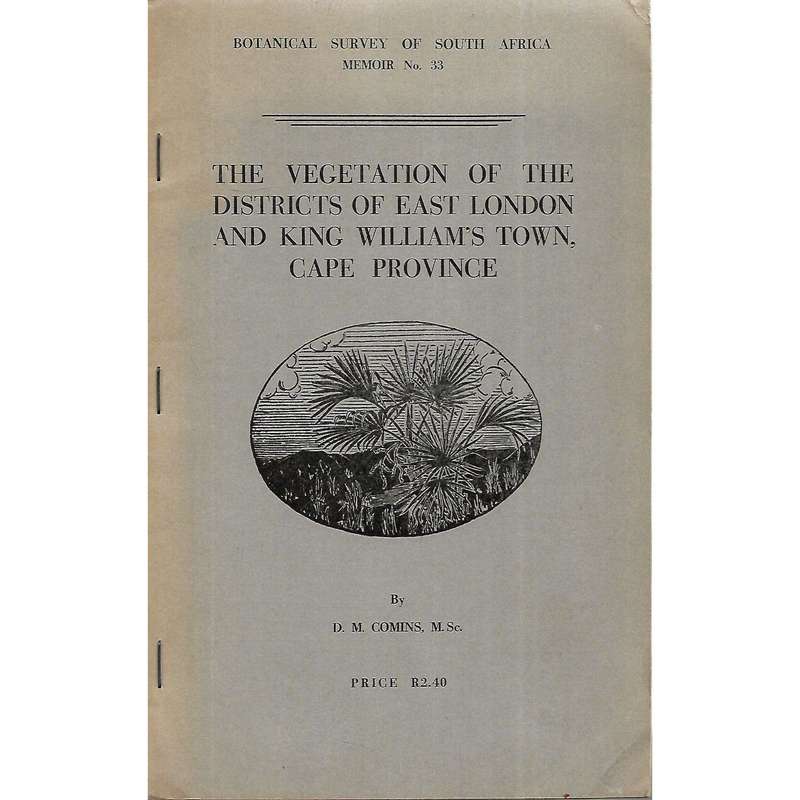 The Vegetation of the Districts of East London and King William's Town, Cape Province | D. M. Comins