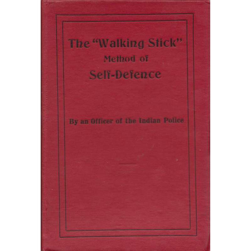 The "Walking Stick" Method of Self-Defence (By An Officer of the Indian Police)