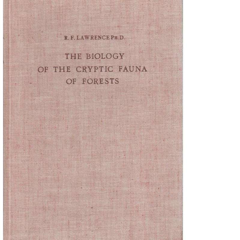 The Biology of the Cryptic Fauna of Forests: With Special Reference to the Indigenous Forests of ...