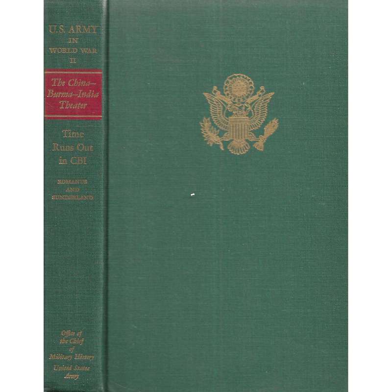 Time Runs Out in CBI (US Army in World War II Series) | Charles F. Romanus & Riley Sunderland