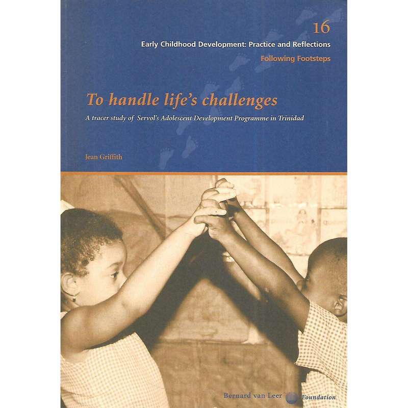 To Handle Life's Challenges: A Tracer Study of Servol's Adolescent Development Programme in Trini...