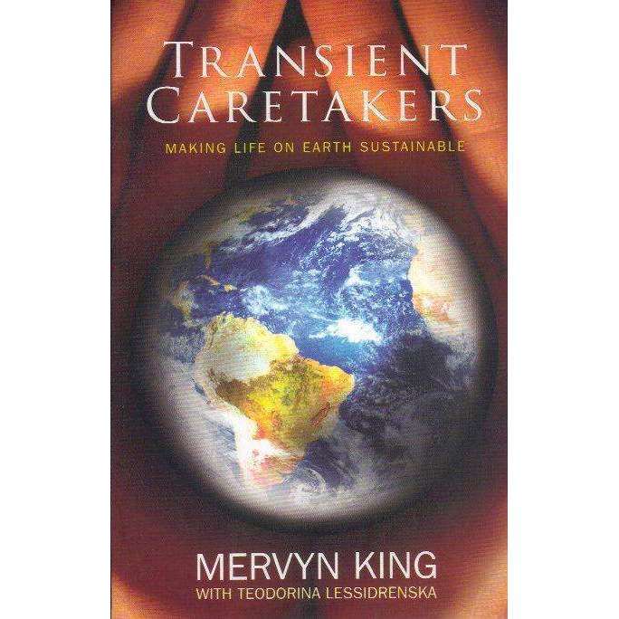 Transient Caretakers: (With Author's Inscription) Making Life on Earth Sustainable |  Mervyn E Ki...