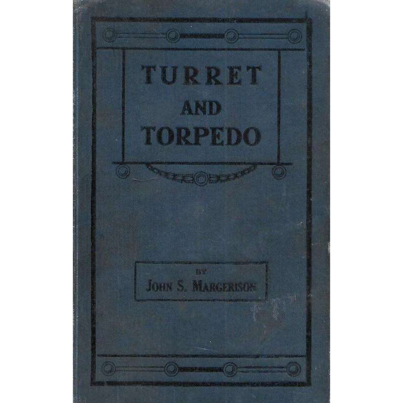 Turret and Torpedo:Tales of the Navy Trade | John S. Margerison