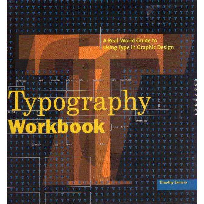 Typography Workbook: A Real-World Guide to Using Type in Graphic Design | Timothy Samara