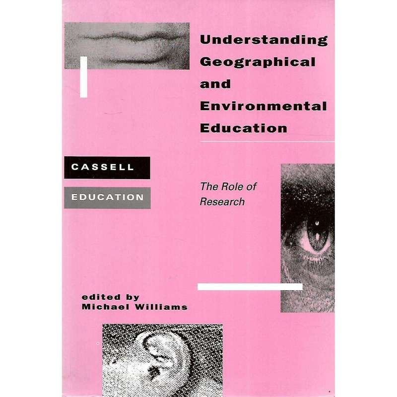Understanding Geographical and Environmental Education: The Role of Research | Michael Williams (...