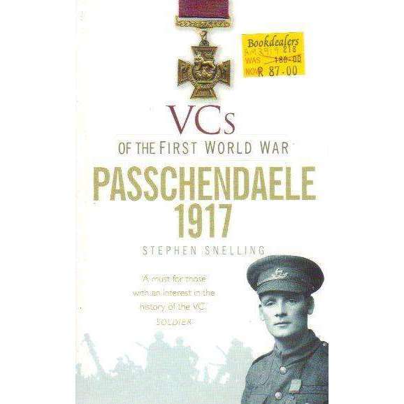 VCs of the First World War: Passchendaele 1917 | Stephen Snelling