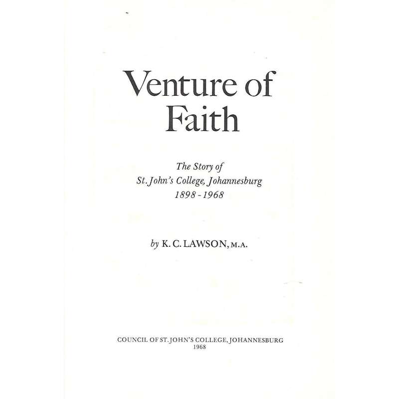 Venture of Faith: The Story of St. John's College Johannesburg 1898 - 1968 |  K.C. Lawson