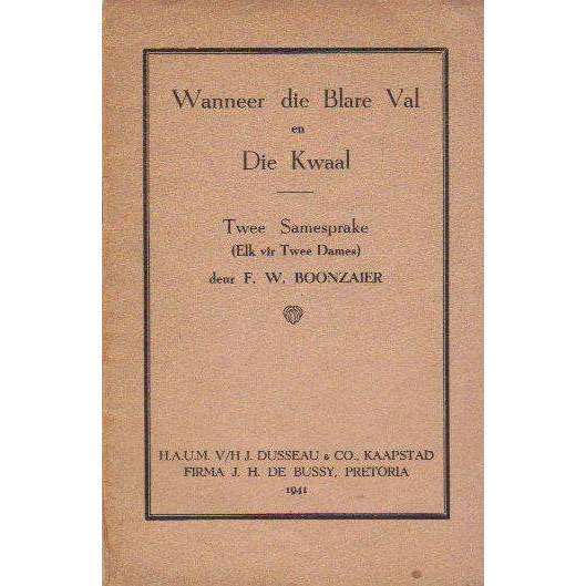 Wanneer die Blare Val en Die Kwaal: Published 1941 (Afrikaans Edition) Twee Samesprake (Elk vir T...