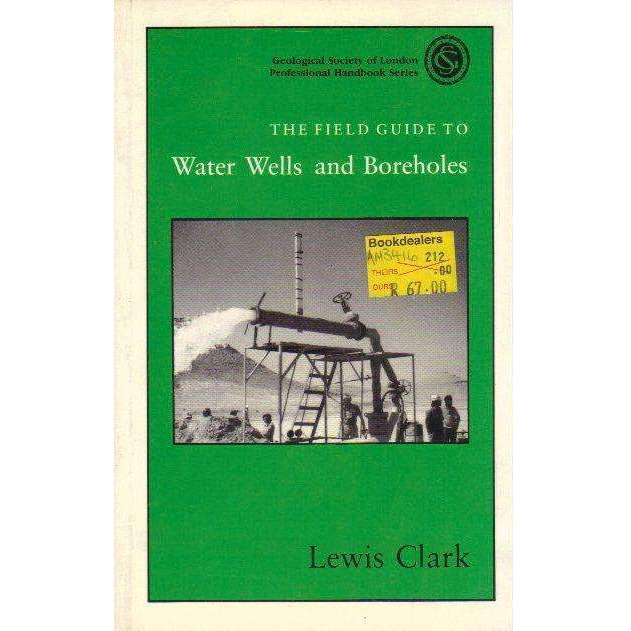 Waterwells and Boreholes (Geological Society of London Professional Handbook Series) |  L. Clark
