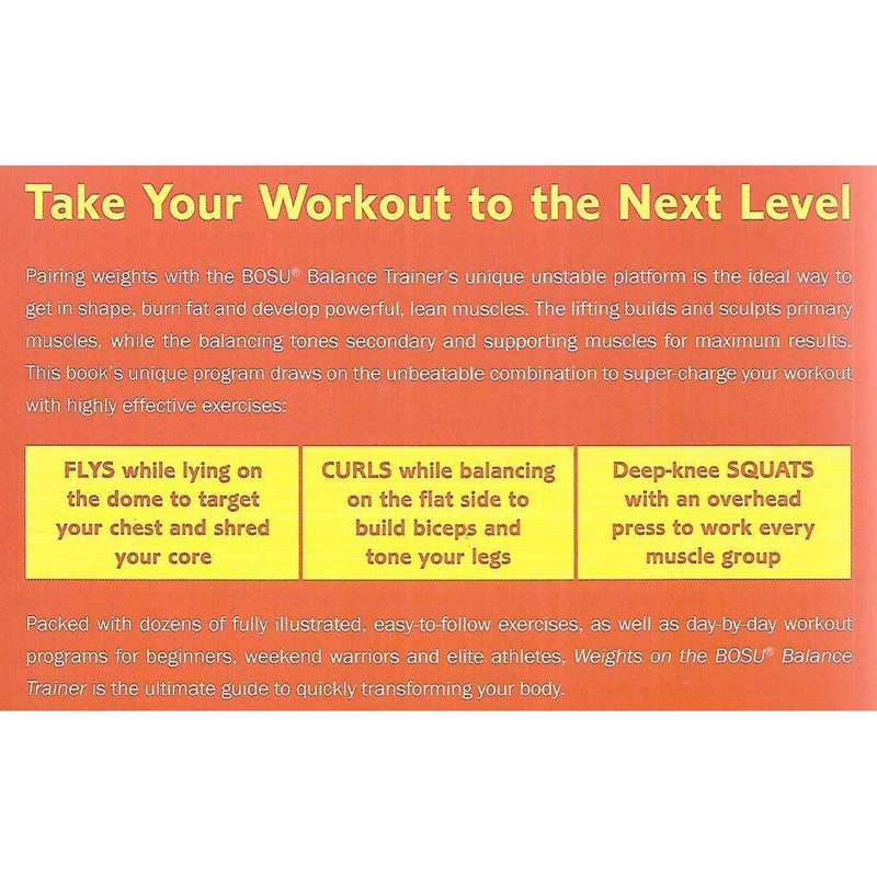 Weights on the Bosu Balance Trainer: Strengthen and Tone All Your Muscles with Unstable Workouts ...