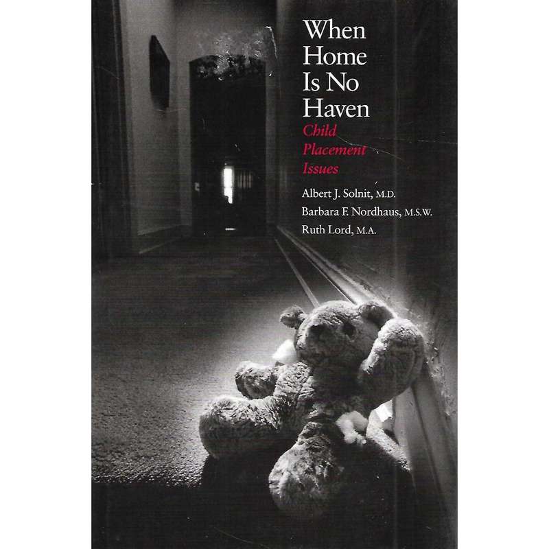 When Home is No Haven: Child Placement Issues | Albert J. Solnit, et al.