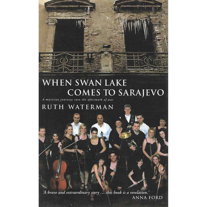 When Swan Lake Comes to Sarajevo (Inscribed by Author) | Ruth Waterman
