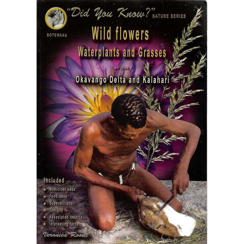 Wild Flowers, Waterplants and Grasses of the Okavango Delta and Kalahari | Veronica Roodt