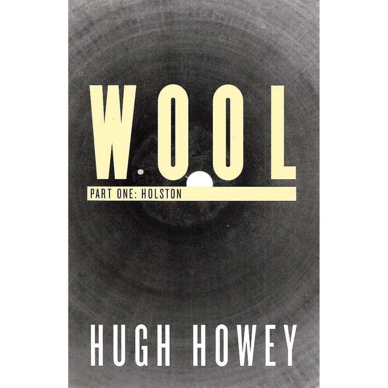 Wool: A Novel in 5 Parts (Proof Copies with Wrap Around Band) | Hugh Howey