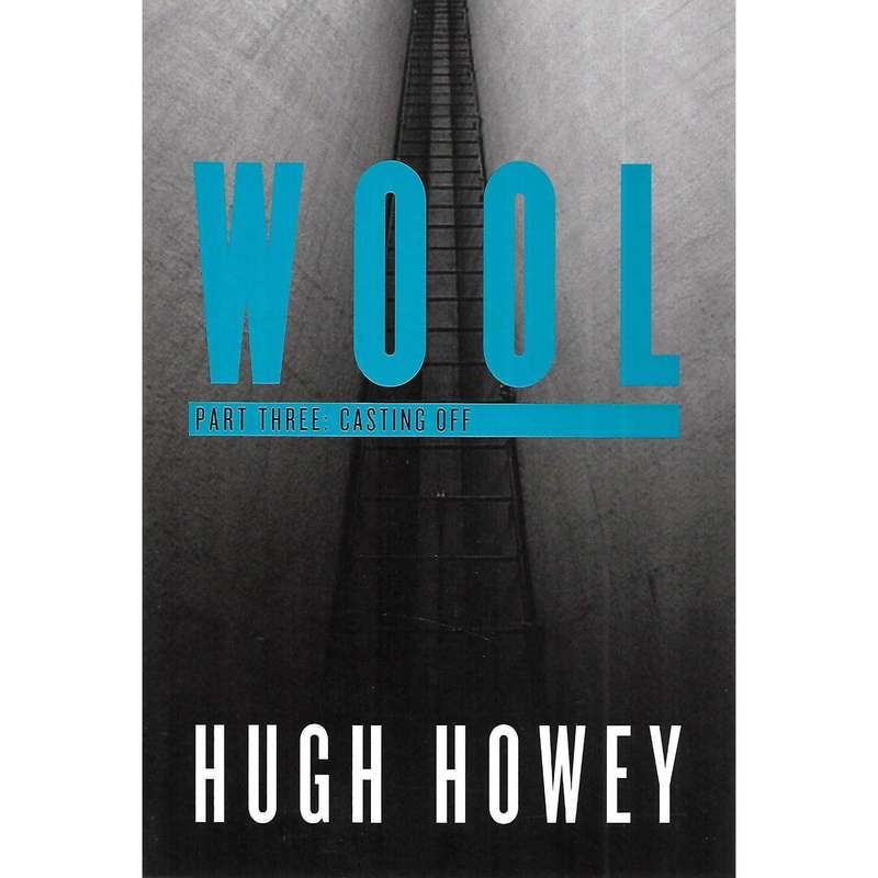 Wool: A Novel in 5 Parts (Proof Copies with Wrap Around Band) | Hugh Howey