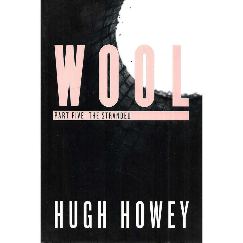 Wool: A Novel in 5 Parts (Proof Copies with Wrap Around Band) | Hugh Howey