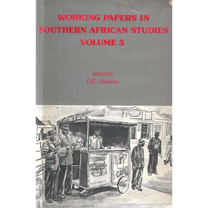 Working Papers in Southern African Studies (3 Volumes) | P. Bonner & D. C. Hindson (Eds.)