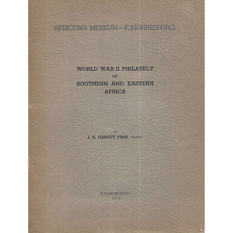 World War II Philately of Southern and Eastern Africa | J. H. Harvey Pirie