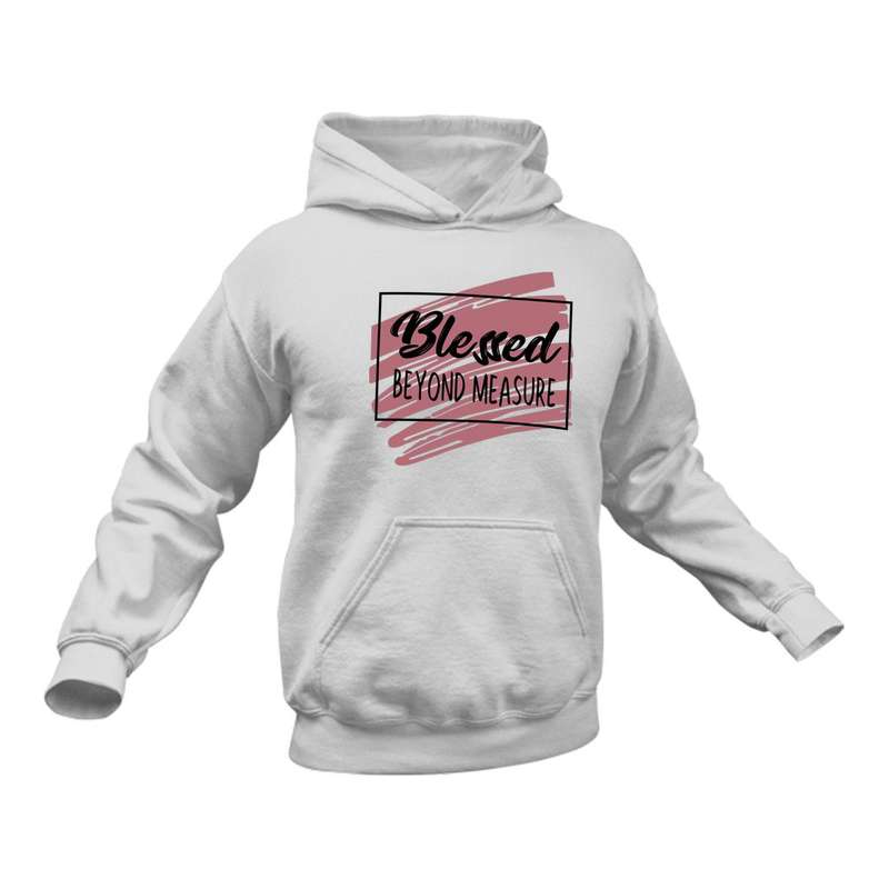 Blessed Beyond Measure Hoodie - Best Christian Gift Idea