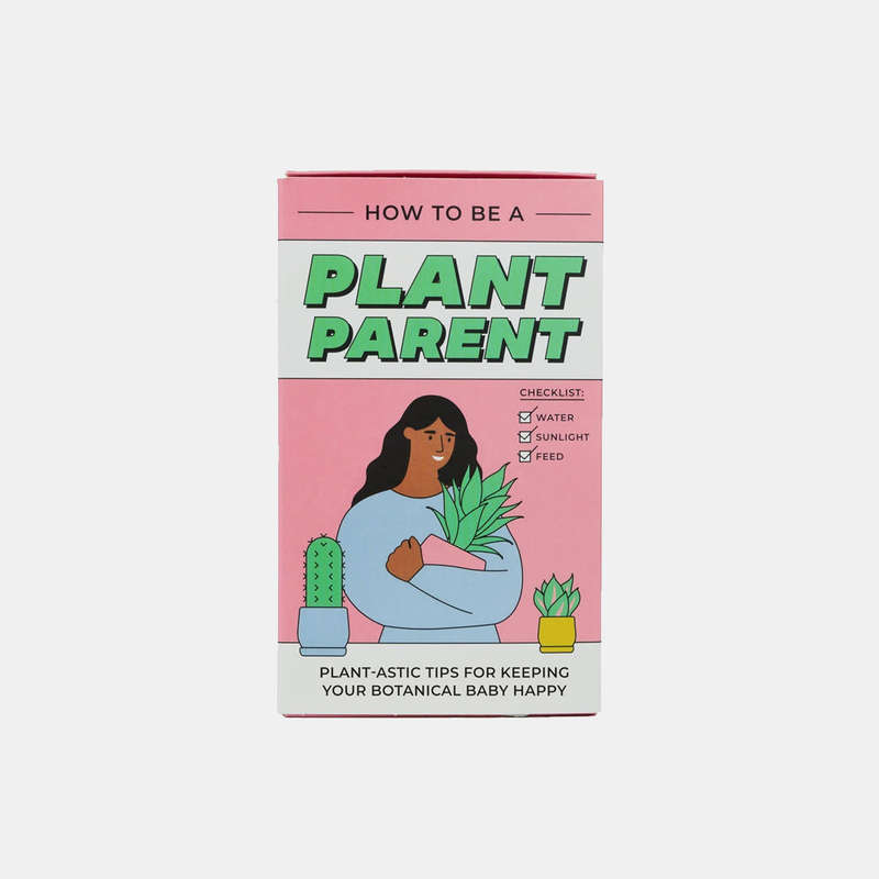 How To Be A Plant Parent