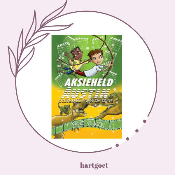 Aksieheld Austin - Doodskreet van die dino's - Fanie Viljoen