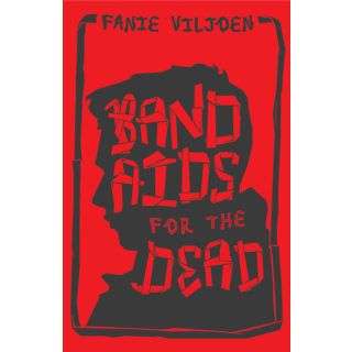 Band Aids for the Dead - Fanie Viljoen