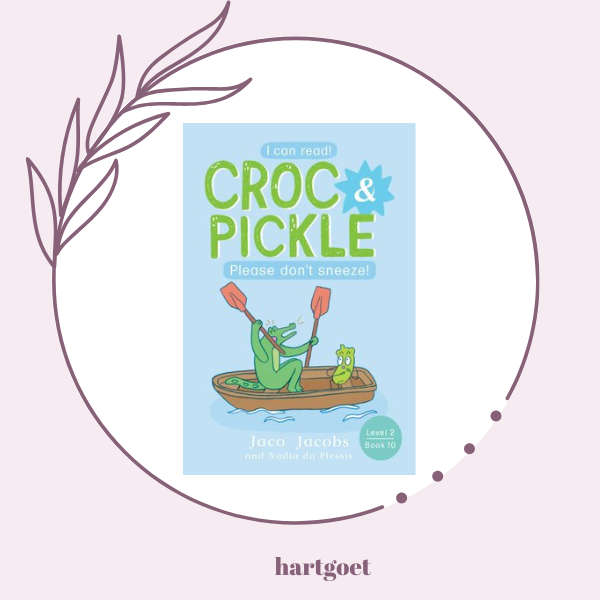 Croc & Pickle - Level 2, Book 10 - Please don't sneeze!