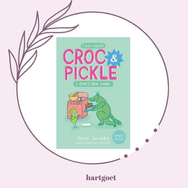 Croc & Pickle - Level 2, Book 7 - I don't like cake