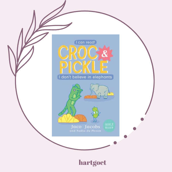 Croc & Pickle - Level 2, Book 9 - I don't believe in elephants