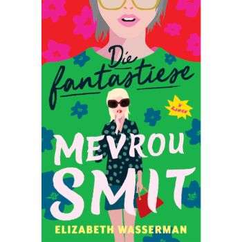 Die Fantastiese Mevrou Smit - Elizabeth Wasserman