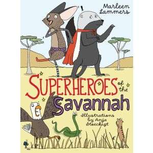 Superheroes of the Savannah - Marleen Lammers