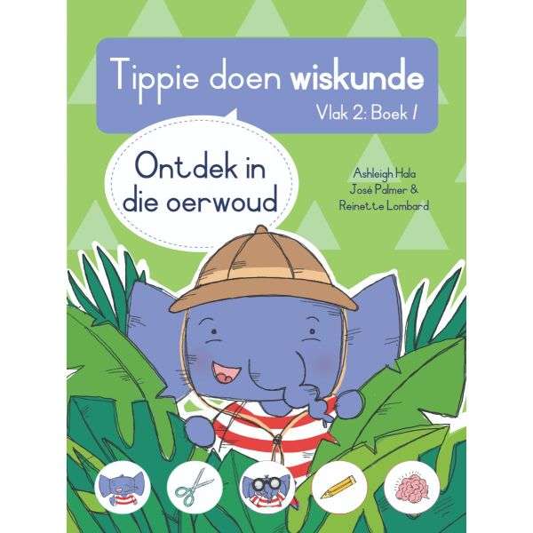 Tippie doen wiskunde - Vlak 2, Boek 1 - Ontdek in die oerwoud
