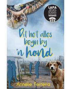 Dit het alles begin by 'n hond - Annelie Ferreira