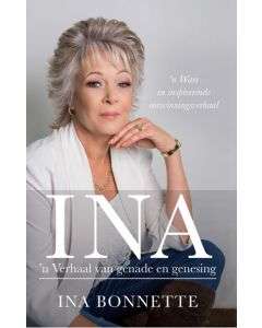 Ina, 'n verhaal van genade en genesing - Ina Bonette